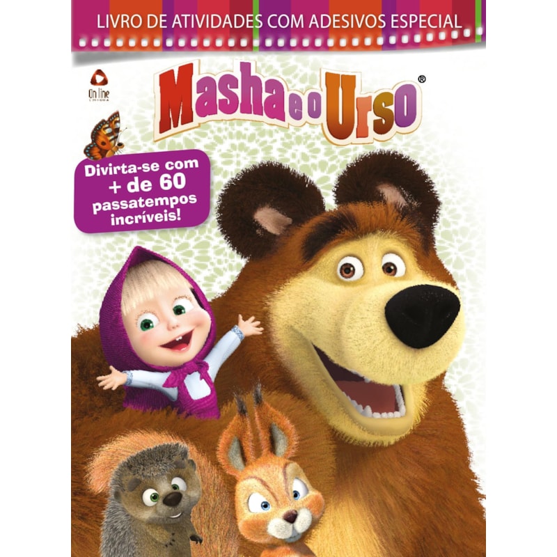 MASHA E O URSO - LIVRO DE ATIVIDADES COM ADESIVOS ESPECIAL: DIVERTA-SE COM MAIS DE 60 PASSATEMPOS INCRÍVEIS!