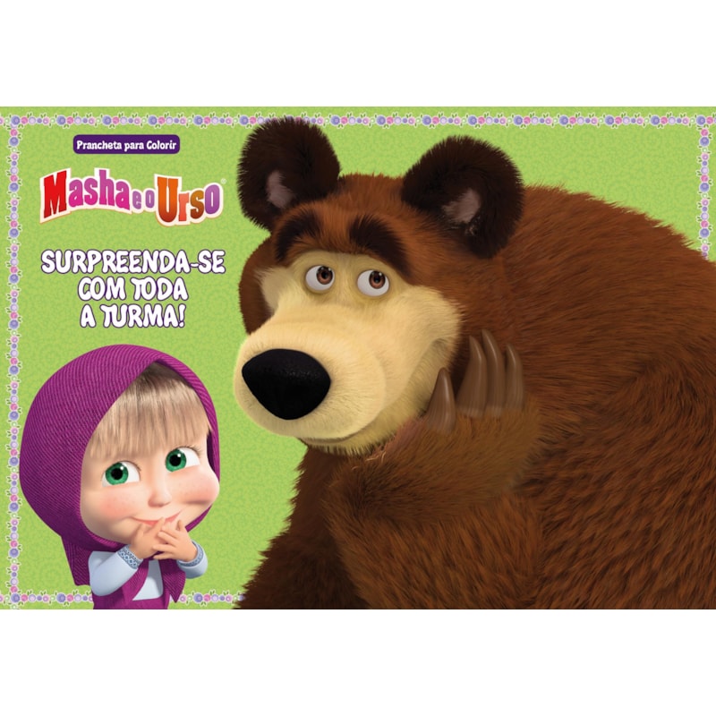 MASHA E O URSO - PRANCHETA PARA COLORIR: SUPREENDA-SE COM TODA A TURMA!
