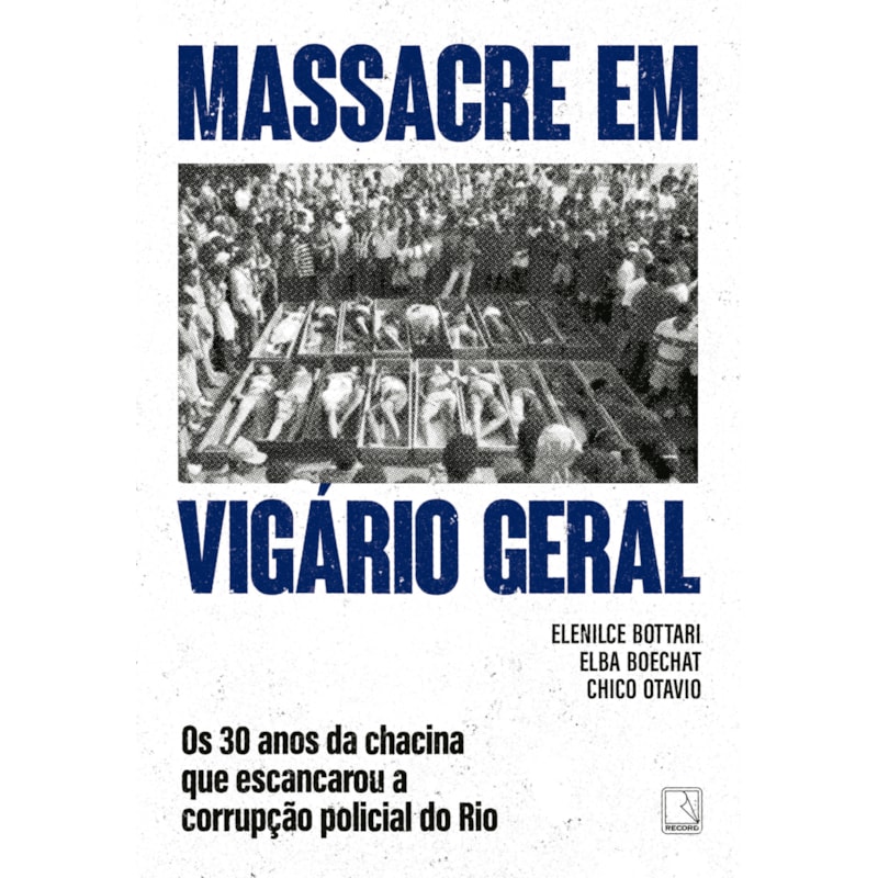 MASSACRE EM VIGÁRIO GERAL: OS 30 ANOS DA CHACINA QUE ESCANCAROU A CORRUPÇÃO POLICIAL DO RIO