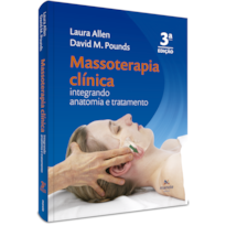 MASSOTERAPIA CLÍNICA: INTEGRANDO ANATOMIA E TRATAMENTO