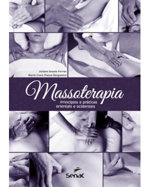 MASSOTERAPIA: PRINCÍPIOS E PRÁTICAS ORIENTAIS E OCIDENTAIS