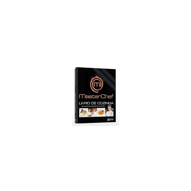 MASTERCHEF LIVRO DE COZINHA - AS MELHORES RECEITAS DO VENCEDOR  - 1ª