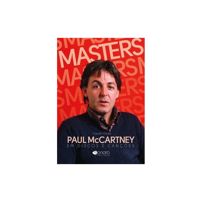 MASTERS - PAUL MCCARTNEY EM DISCOS E CANÇÕES