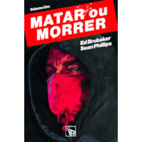 MATAR OU MORRER: VOLUME 1