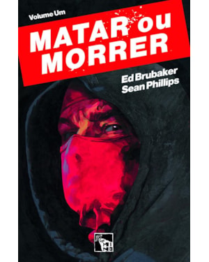 MATAR OU MORRER: VOLUME 1