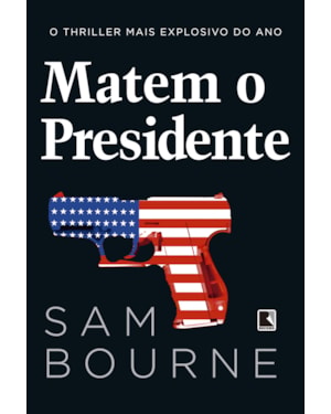 MATEM O PRESIDENTE