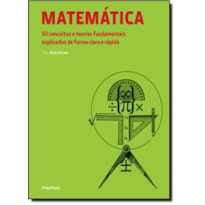 MATEMATICA - 50 CONCEITOS E TEORIAS FUNDAMENTAIS EXPLICADOS DE FORMA CLARA - 1