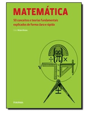 MATEMATICA - 50 CONCEITOS E TEORIAS FUNDAMENTAIS EXPLICADOS DE FORMA CLARA - 1