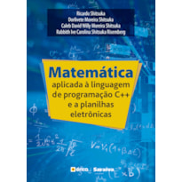 MATEMÁTICA APLICADA À LINGUAGEM DE PROGRAMAÇÃO C++ E A PLANILHAS ELETRÔNICAS
