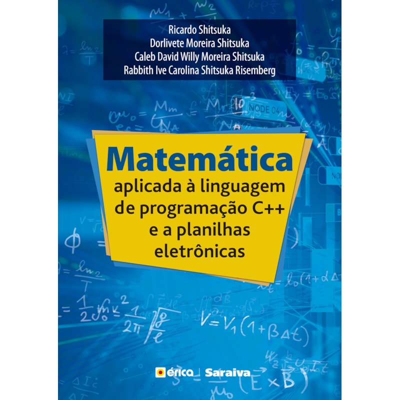 MATEMÁTICA APLICADA À LINGUAGEM DE PROGRAMAÇÃO C++ E A PLANILHAS ELETRÔNICAS