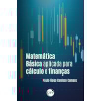 MATEMÁTICA BÁSICA APLICADA PARA CÁLCULO E FINANÇAS