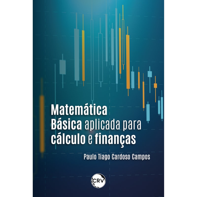 MATEMÁTICA BÁSICA APLICADA PARA CÁLCULO E FINANÇAS