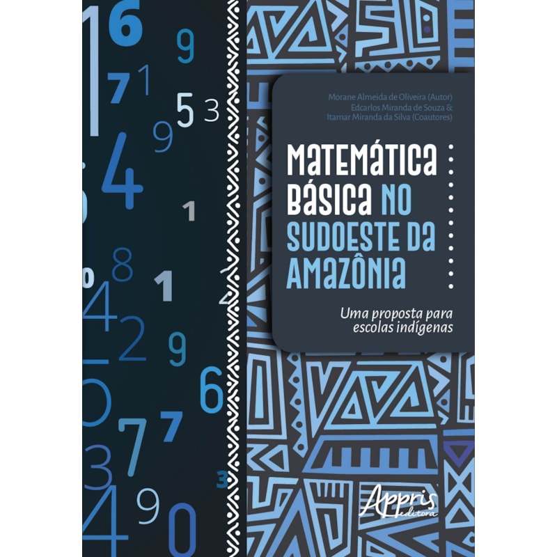 MATEMÁTICA BÁSICA NO SUDOESTE DA AMAZÔNIA: UMA PROPOSTA PARA ESCOLAS INDÍGENAS