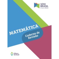 MATEMÁTICA - CADERNO DE REVISÃO - VOLUME ÚNICO - ENSINO MÉDIO