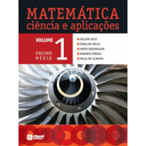 MATEMÁTICA CIÊNCIA E APLICAÇÕES - VOLUME 1