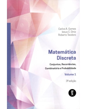 MATEMÁTICA DISCRETA:: CONJUNTOS, RECORRÊNCIAS, COMBINATÓRIA E PROBABILIDADE - VOL 1