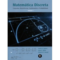 MATEMÁTICA DISCRETA: CONJUNTOS, RECORRÊNCIAS, COMBINATÓRIA E PROBABILIDADE: VOLUME 1