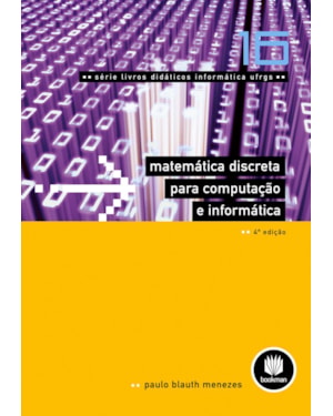 MATEMÁTICA DISCRETA PARA COMPUTAÇÃO E INFORMÁTICA: VOLUME 16