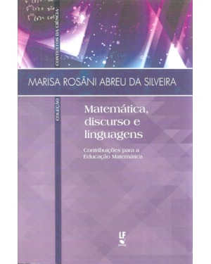 MATEMÁTICA, DISCURSO E LINGUAGENS: CONTRIBUIÇÕES PARA A EDUCAÇÃO MATEMÁTICA