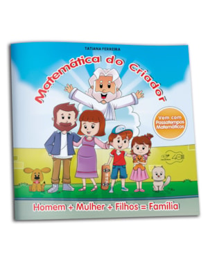 MATEMÁTICA DO CRIADOR, A - HOMEM MULHER FILHOS FAMÍLIA