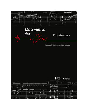 Matemática dos afetos: tratado de (re)composição musical