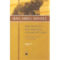 MATEMÁTICA E INVESTIGAÇÃO EM SALA DE AULA: TECENDO REDES COGNITIVAS NA APRENDIZAGEM