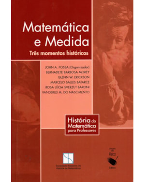 MATEMÁTICA E MEDIDA: TRÊS MOMENTOS HISTÓRICOS
