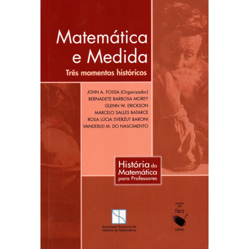 MATEMÁTICA E MEDIDA: TRÊS MOMENTOS HISTÓRICOS