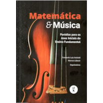 MATEMÁTICA E MÚSICA: PARÓDIAS PARA OS ANOS INICIAIS DO ENSINO FUNDAMENTAL