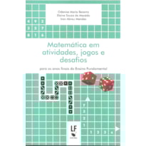 MATEMÁTICA EM ATIVIDADES, JOGOS E DESAFIOS: PARA OS ANOS FINAIS DO ENSINO FUNDAMENTAL
