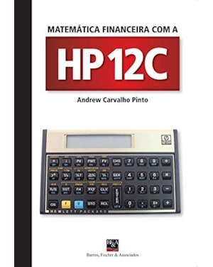 MATEMÁTICA FINANCEIRA COM A HP 12C