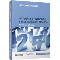 Matemática financeira e engenharia econômica: princípios e aplicações