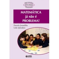 MATEMÁTICA JÁ NÃO É PROBLEMA!