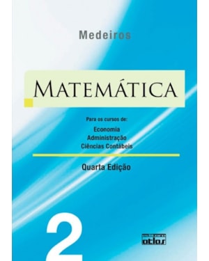 MATEMÁTICA: PARA OS CURSOS DE ECONOMIA, ADMINISTRAÇÃO E CIÊNCIAS CONTÁBEIS - VOLUME 2