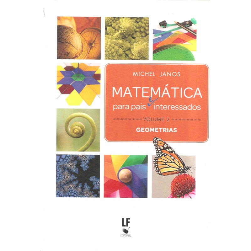MATEMÁTICA PARA PAIS (E) INTERESSADOS - VOLUME 2: GEOMETRIAS