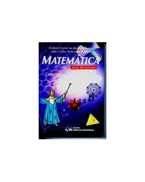 MATEMATICA SEM MISTERIOS - GEOMETRIA PLANA E ESPACIAL - 1
