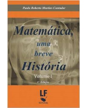 MATEMÁTICA, UMA BREVE HISTÓRIA - VOLUME I