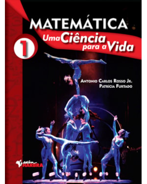 MATEMÁTICA - UMA CIÊNCIA PARA A VIDA - VOLUME 01