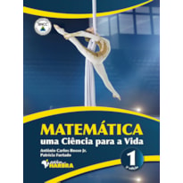 MATEMÁTICA - UMA CIÊNCIA PARA A VIDA - VOLUME 1