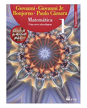 MATEMATICA - UMA NOVA ABORDAGEM - VOL. 1 - TRIGONOMETRIA - 1