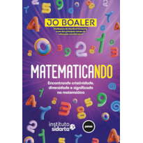 MATEMATICANDO: ENCONTRANDO CRIATIVIDADE, DIVERSIDADE E SIGNIFICADO NA MATEMÁTICA