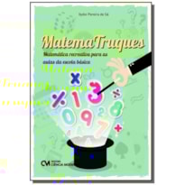 "MATEMATRUQUES": MATEMÁTICA RECREATIVA PARA AS AULAS DA ESCOLA BÁSICA