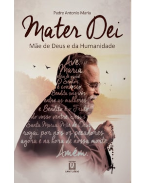 MATER DEI: MÃE DE DEUS E DA HUMANIDADE