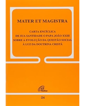 Mater et magistra - 24: sobre a evolução da questão social à luz da doutrina cristã