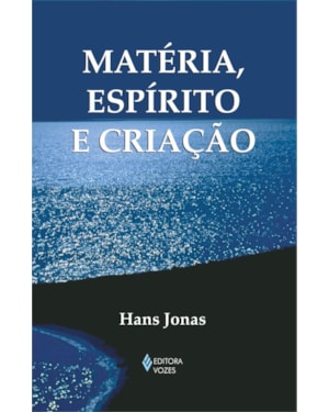 MATÉRIA, ESPÍRITO E CRIAÇÃO - DADOS COSMOLÓGICOS E CONJECTURAS COSMOGÔNICAS
