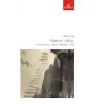 MATÉRIA LÍTICA: DRUMMOND, CABRAL, NERUDA E PAZ