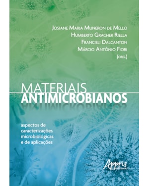 MATERIAIS ANTIMICROBIANOS: ASPECTOS DE CARACTERIZAÇÕES MICROBIOLÓGICAS E DE APLICAÇÕES