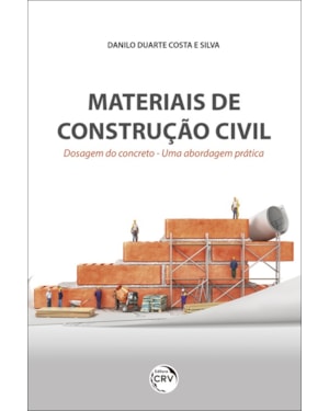 MATERIAIS DE CONSTRUÇÃO CIVIL: DOSAGEM DO CONCRETO UMA ABORDAGEM PRÁTICA
