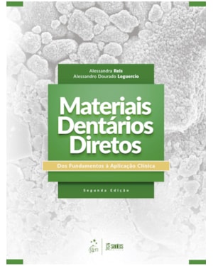 MATERIAIS DENTÁRIOS DIRETOS - DOS FUNDAMENTOS À APLICAÇÃO CLÍNICA