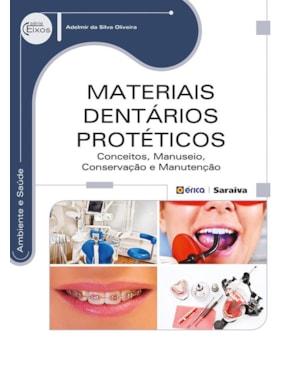 MATERIAIS DENTÁRIOS PROTÉTICOS: CONCEITOS, MANUSEIO, CONSERVAÇÃO E MANUTENÇÃO